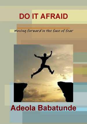 Do It Afraid de Adeola Babatunde