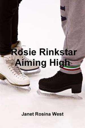 Rosie Rinkstar Aiming High de Janet Rosina West