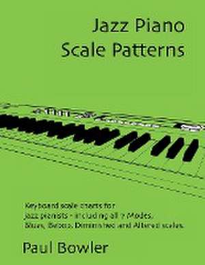 Jazz Piano Scale Patterns de Paul Bowler