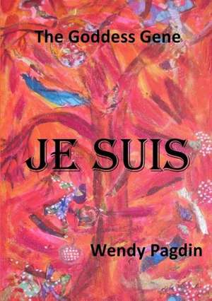 Je Suis de Wendy Pagdin