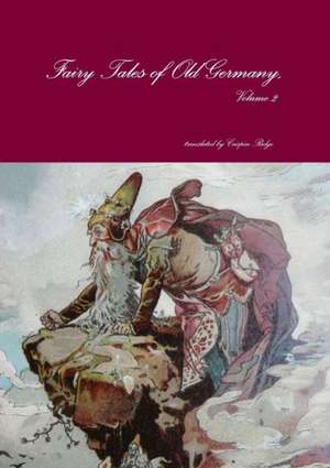 Fairy Tales of Old Germany, Volume 2 de Crispin Ridge (Translator)