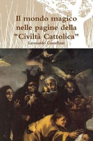 Il Mondo Magico Nelle Pagine Della "Civilta Cattolica" de Leonardo Castellani