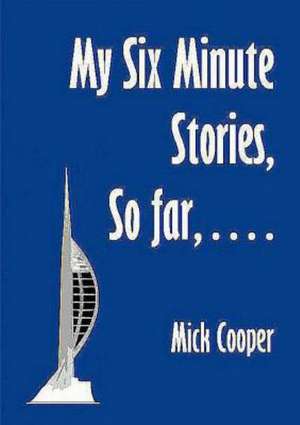 My Six Minute Stories de Mick Cooper