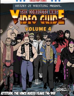 The Complete WWF Video Guide Volume IV de James Dixon