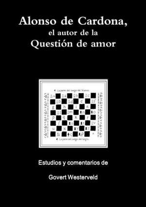 Alonso de Cardona, El Autor de La Question de Amor de Govert Westerveld