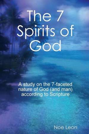 The 7 Spirits of God de Noe Leon