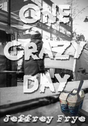 One Crazy Day de Jeffrey Frye