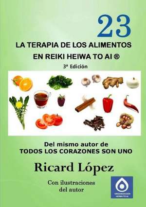 La Terapia de Los Alimentos En Reiki Heiwa to AI (R) de Ricard Lopez