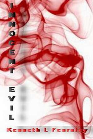 Innocent Evil de Kenneth L. Fearnley