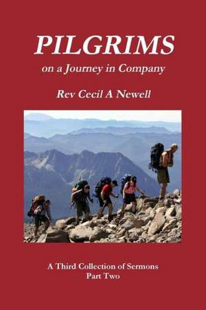 Pilgrims Part Two de Rev Cecil Andrew Newell