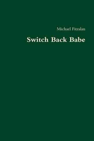 Switch Back Babe de Michael Fitzalan