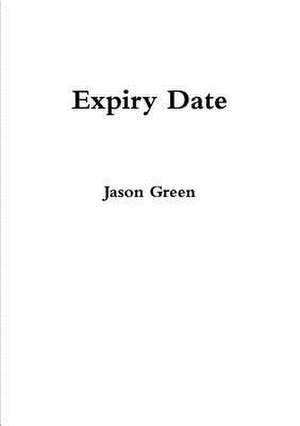 Expiry Date de JASON GREEN