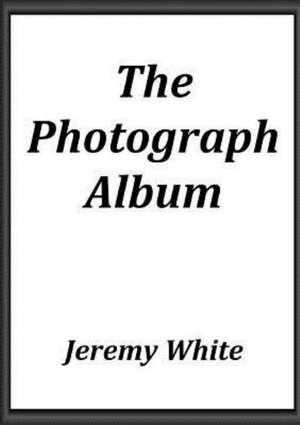 The Photograph Album de Jeremy White