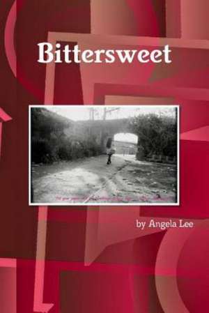 Bittersweet de Angela Lee