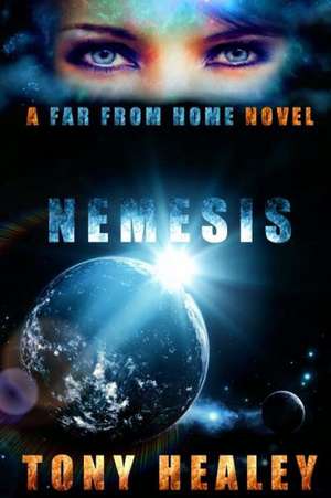 Nemesis: A Far from Home Novel (Far from Home 14) de Tony Healey