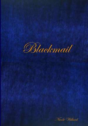 Blackmail de Nicole Willard