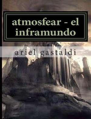 Atmosfear - El Inframundo de Ariel Gastaldi