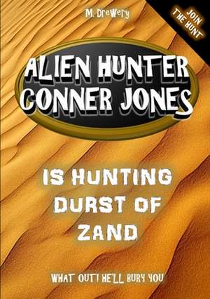 Alien Hunter Conner Jones - Durst of Zand de M. Drewery