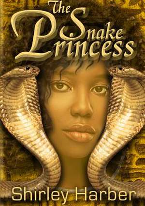 The Snake Princess de Shirley Harber