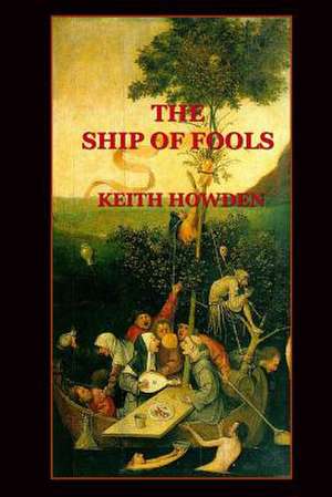 The Ship of Fools de Keith Howden