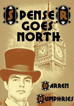 Spenser Goes North de Darren Humphries