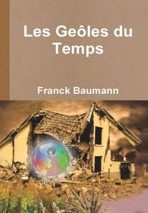 Ti La Sage Les Geoles Du Temps de Franck Baumann