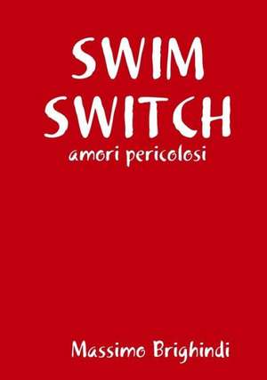 Swim Switch de Massimo Brighindi