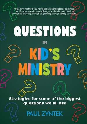 Questions in Kid's Ministry de Paul Zyntek