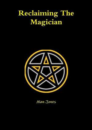 Reclaiming the Magician de Alan Jones