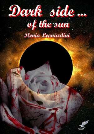 Dark Side... of the Sun de Ilenia Leonardini