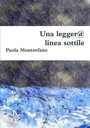 Una Legger@ Linea Sottile: Practical Workbook for Spiritual Living de Paola Montorfano