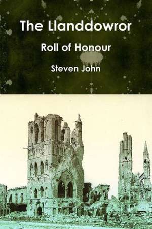 The Llanddowror Roll of Honour de Steven John