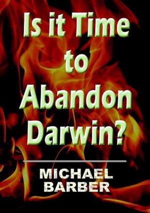 Is It Time to Abandon Darwin? de Michael Barber