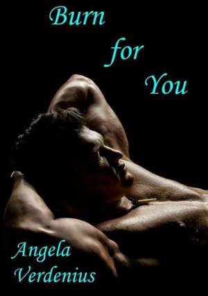 Burn for You de Angela Verdenius