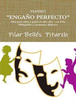 Teatro: "Engano Perfecto" de Pilar Belles Pitarch