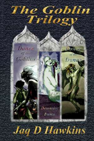 The Goblin Trilogy de Jaq D. Hawkins