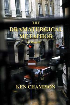 The Dramaturgical Metphor de Ken Champion