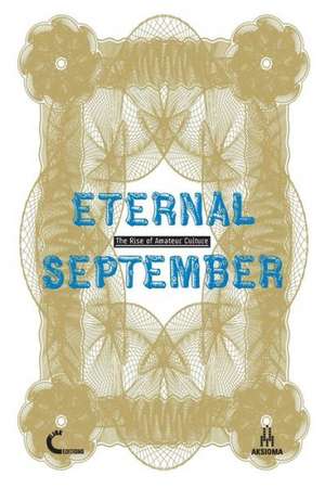 Eternal September. the Rise of Amateur Culture de Domenico Quaranta