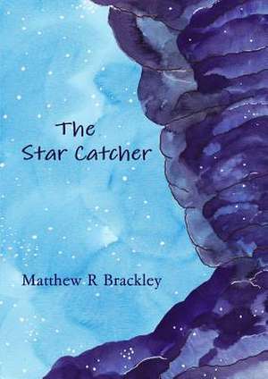 The Star Catcher de Matthew R. Brackley