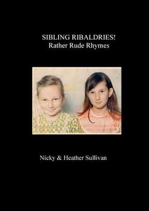 Sibling Ribaldry de Nicky &. Heather Sullivan