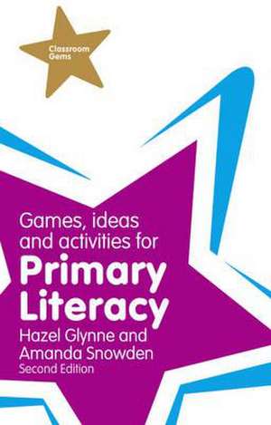 Games, Ideas and Activities for Primary Literacy de Amanda Snowden