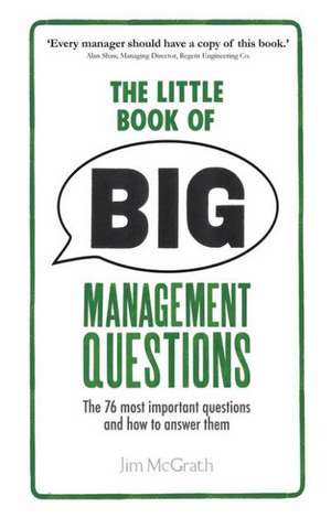 Little Book of Big Management Questions, The de James Mcgrath