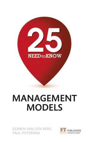 25 Need-To-Know Management Models: The 75+ Models Every Manager Needs to Know de Gerben Van den Berg