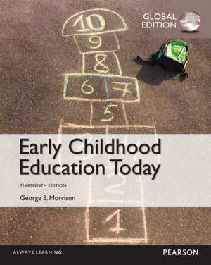 Morrison, G: Early Childhood Education Today, Global Edition de George Morrison