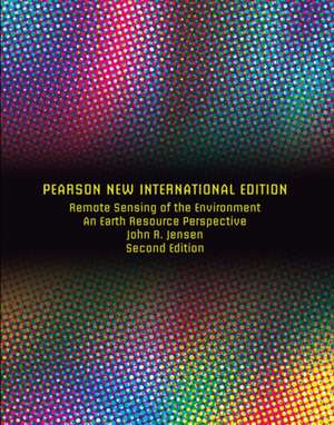 Jensen, J: Remote Sensing of the Environment: Pearson New In de John Jensen