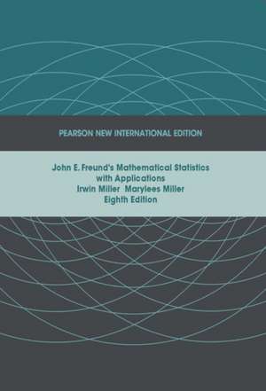 John E. Freund's Mathematical Statistics with Applications de Irwin Miller