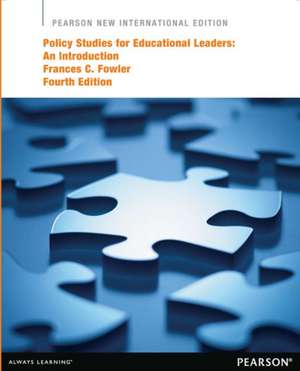 Policy Studies for Educational Leaders: An Introduction de Frances Fowler