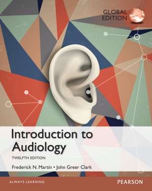 Martin, F: Introduction to Audiology: Global Edition de John Clark