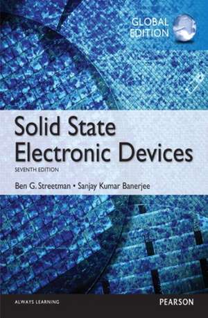 Solid State Electronic Devices, Global Edition de Ben Streetman