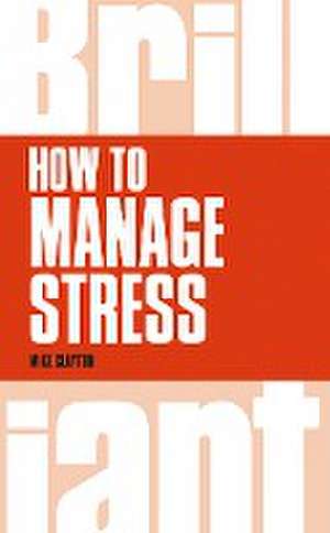 How to Manage Stress de Mike Clayton